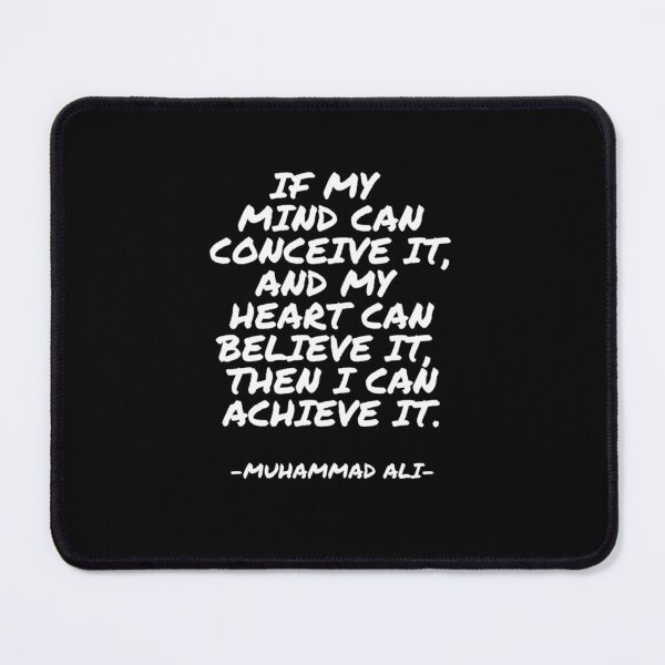 Item preview, Muhammad Ali - If my mind can conceive it, and my heart can believe it, then I can achiev designed and sold by hoehnecc.