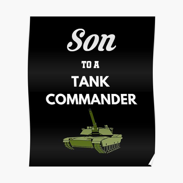 son-to-a-tank-commander-poster-for-sale-by-scarecrowdesign-redbubble