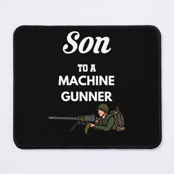 Item preview, Son to a Machine Gunner designed and sold by Tony ⭐⭐⭐⭐⭐.