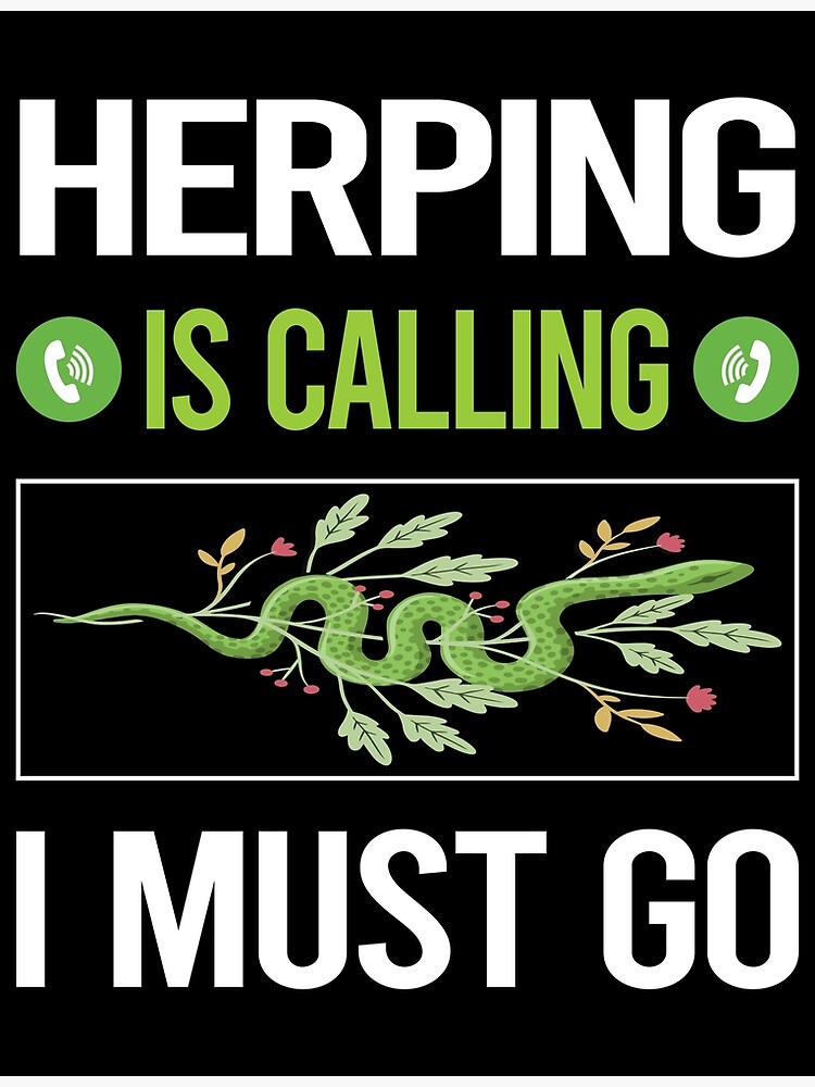 "It Is Calling Herping Herpetologist Herpetology Herp Herps Herper ...