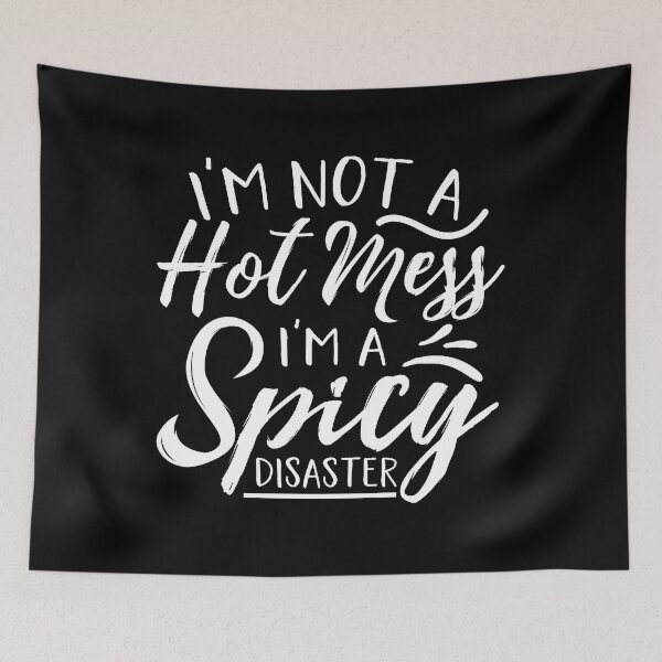 Item preview, I'm not a hot mess I'm a spicy disaster designed and sold by razvigod.
