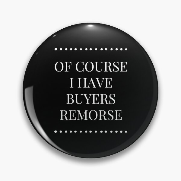 Item preview, Buyers Remorse | Of Course I Have Buyers Remorse designed and sold by FunnyFactDesign.