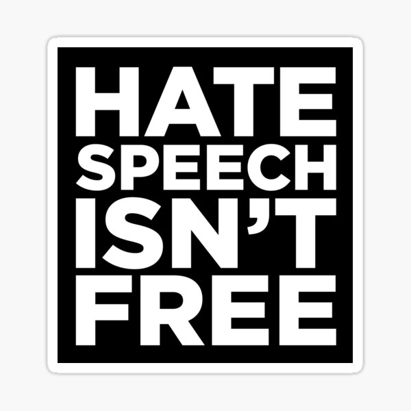 Hate Speech Isn't Free Sticker