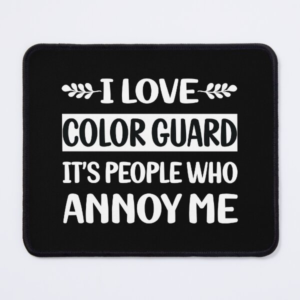Item preview, People Annoy Me Color Guard Colorguard designed and sold by revieroklagmano.