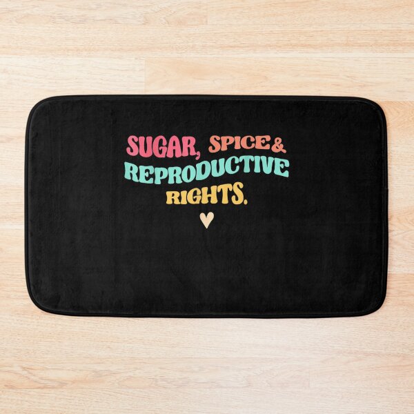 Item preview, Sugar and Spice and Reproductive Rights - Pro-Choice Feminist Women's Rights designed and sold by bilal233.