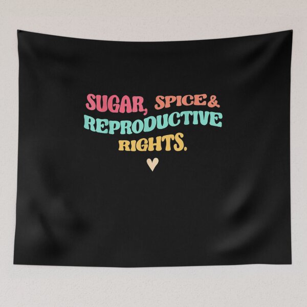 Item preview, Sugar and Spice and Reproductive Rights - Pro-Choice Feminist Women's Rights designed and sold by bilal233.