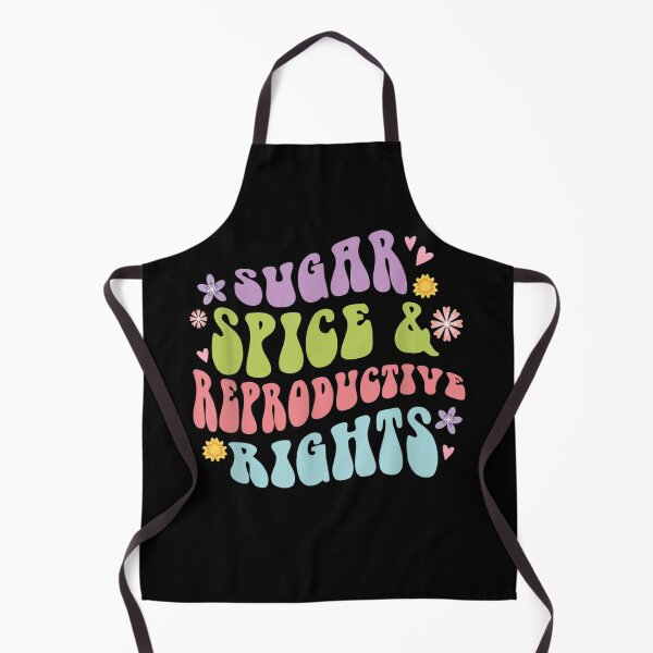 Item preview, Sugar and Spice and Reproductive Rights - Pro-Choice Feminist Women's Rights designed and sold by bilal233.