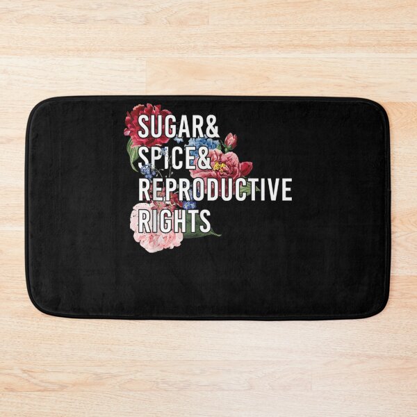 Item preview, Sugar and Spice and Reproductive Rights - Pro-Choice Feminist Women's Rights designed and sold by bilal233.