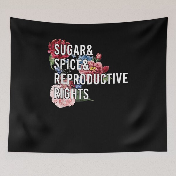 Item preview, Sugar and Spice and Reproductive Rights - Pro-Choice Feminist Women's Rights designed and sold by bilal233.