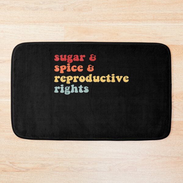 Item preview, Sugar and Spice and Reproductive Rights - Pro-Choice Feminist Women's Rights designed and sold by bilal233.