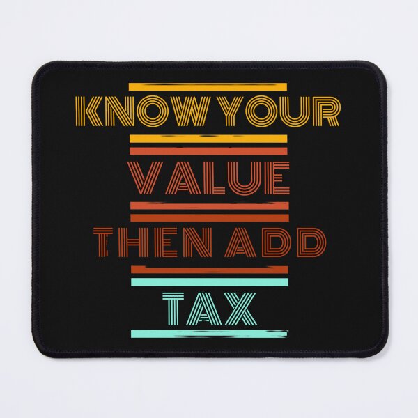 Item preview, Retro Know Your Value Then Add Tax designed and sold by universegrace.