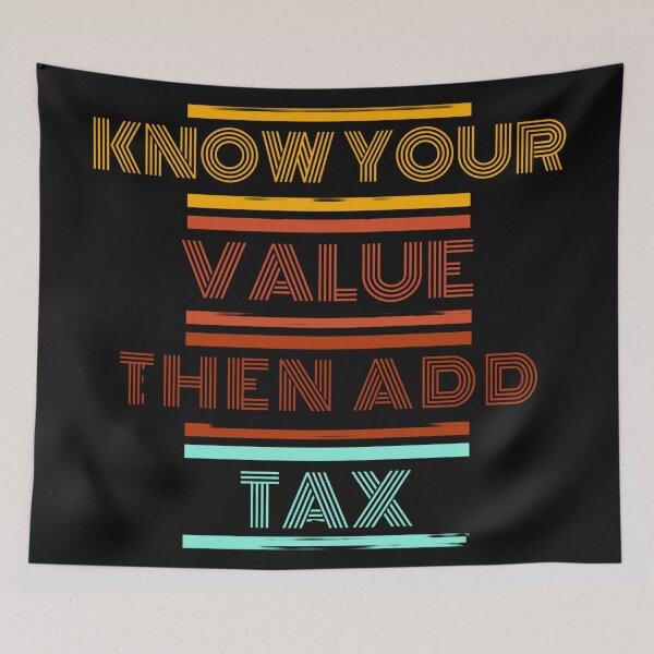 Item preview, Retro Know Your Value Then Add Tax designed and sold by universegrace.