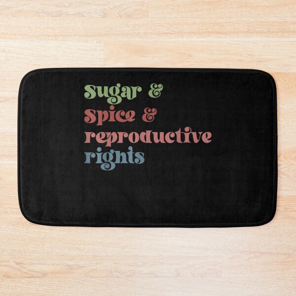 Item preview, Sugar and Spice and Reproductive Rights - Pro-Choice Feminist Women's Rights designed and sold by bilal233.