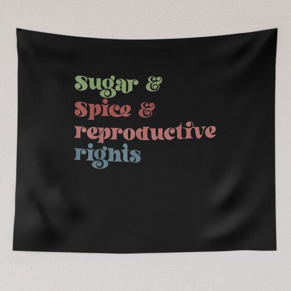 Item preview, Sugar and Spice and Reproductive Rights - Pro-Choice Feminist Women's Rights designed and sold by bilal233.