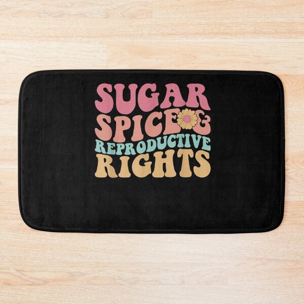 Item preview, Sugar and Spice and Reproductive Rights - Pro-Choice Feminist Women's Rights designed and sold by bilal233.