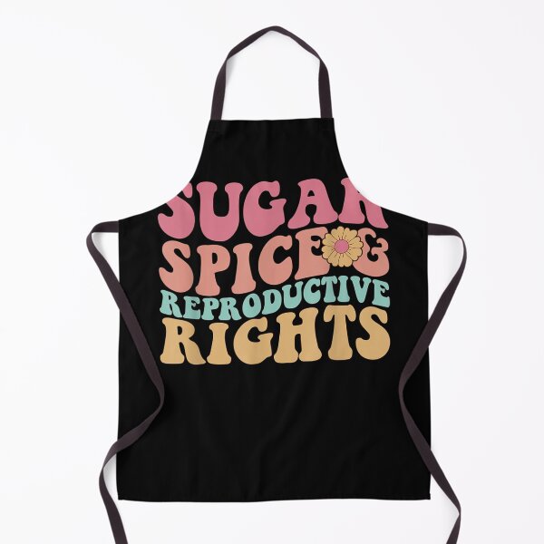 Item preview, Sugar and Spice and Reproductive Rights - Pro-Choice Feminist Women's Rights designed and sold by bilal233.