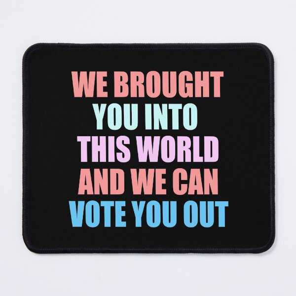 Item preview, Brought You Into This World We Can Vote You Out designed and sold by jaycartoonist.