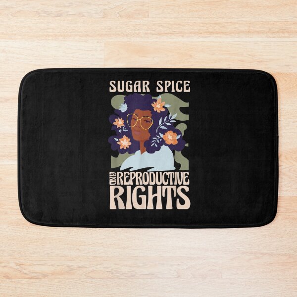 Item preview, Sugar and Spice and Reproductive Rights - Pro-Choice Feminist Women's Rights designed and sold by bilal233.