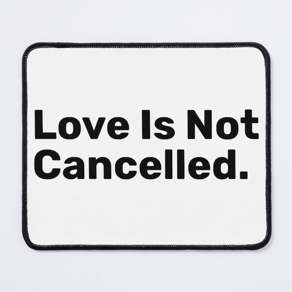 Item preview, Love Is Not Cancelled | Funny sayings designed and sold by BopleDesigns.