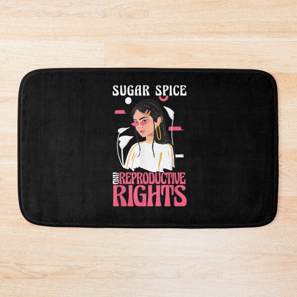 Item preview, Sugar and Spice and Reproductive Rights - Pro-Choice Feminist Women's Rights designed and sold by bilal233.