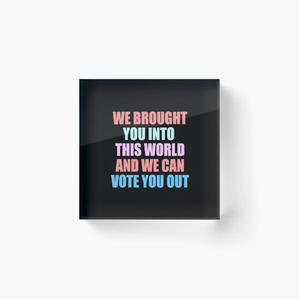 Item preview, Brought You Into This World We Can Vote You Out designed and sold by jaycartoonist.