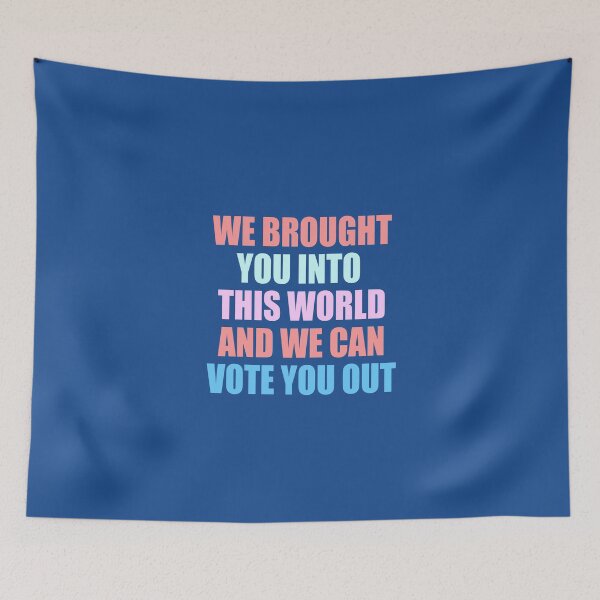 Item preview, Brought You Into This World We Can Vote You Out designed and sold by jaycartoonist.