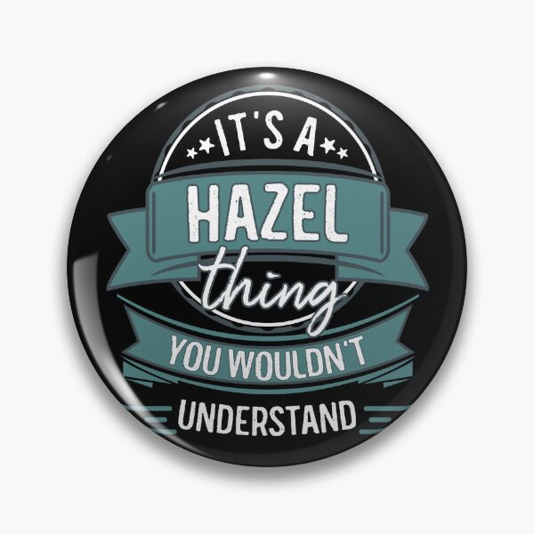 Item preview, It's A Hazel Thing You Wouldn't Understand designed and sold by itsHoneytree.