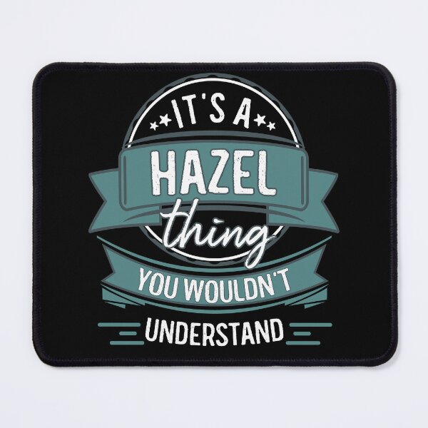 Item preview, It's A Hazel Thing You Wouldn't Understand designed and sold by itsHoneytree.