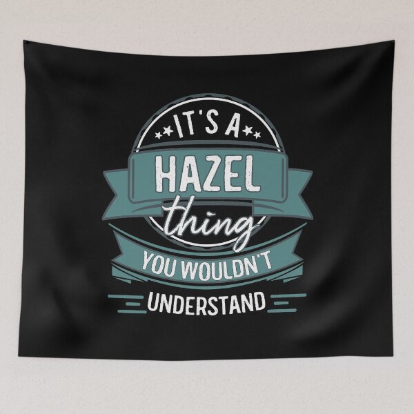 Item preview, It's A Hazel Thing You Wouldn't Understand designed and sold by itsHoneytree.