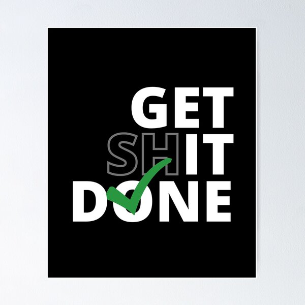 Item preview, Get Shit Done - Motivational Text Design (White Text) designed and sold by Bowenporium :).