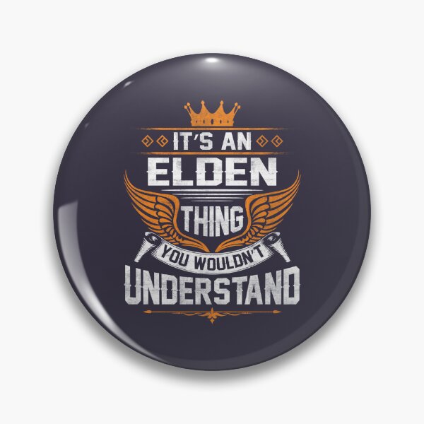 Item preview, Proud  Elden Name Elden Thing Name You Wouldnt Understand Gift Item Tee designed and sold by MareikeMeiBner.
