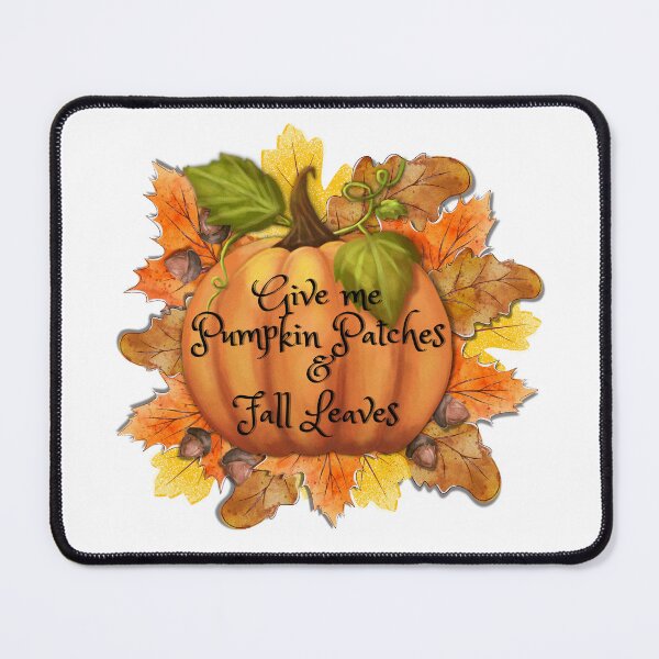 Item preview, Give me Pumpkin Patches and Fall Leaves designed and sold by Etkennedy.