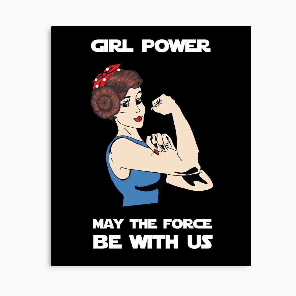 Girl Power May The Force Be With Us Metal Print By Donnarama Redbubble