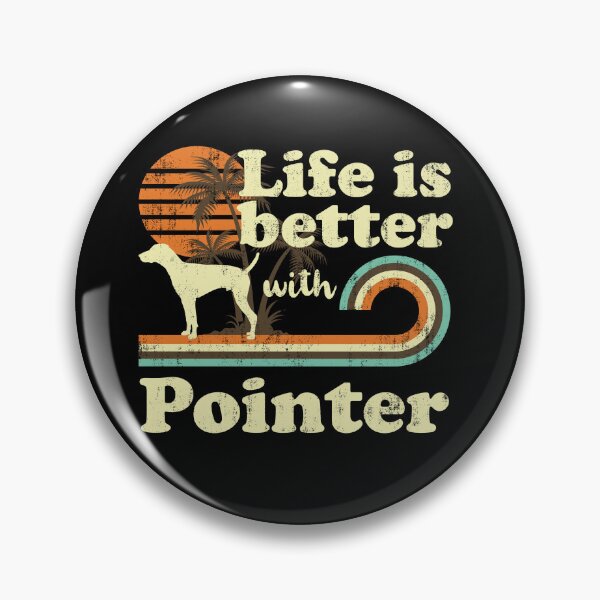 Item preview, Life is Better with Pointer Vintage designed and sold by rafaeltto.