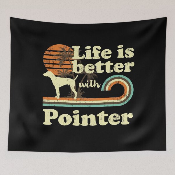 Item preview, Life is Better with Pointer Vintage designed and sold by rafaeltto.
