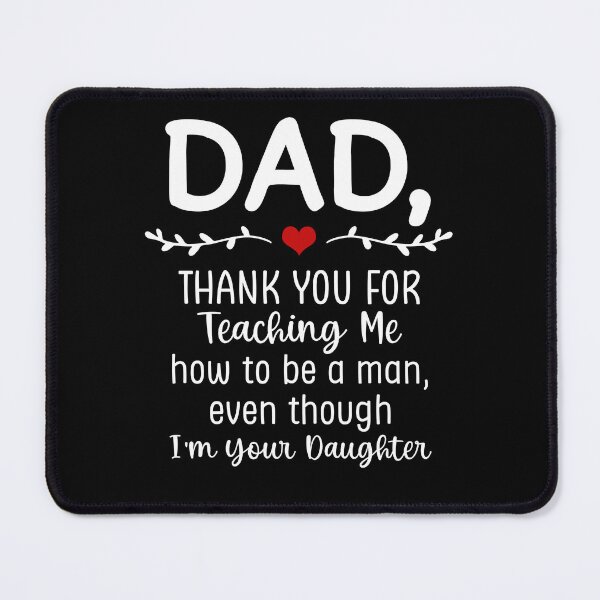 Item preview, Dad Thank You For Teaching Me How To Be A Man designed and sold by SunsetGloww.