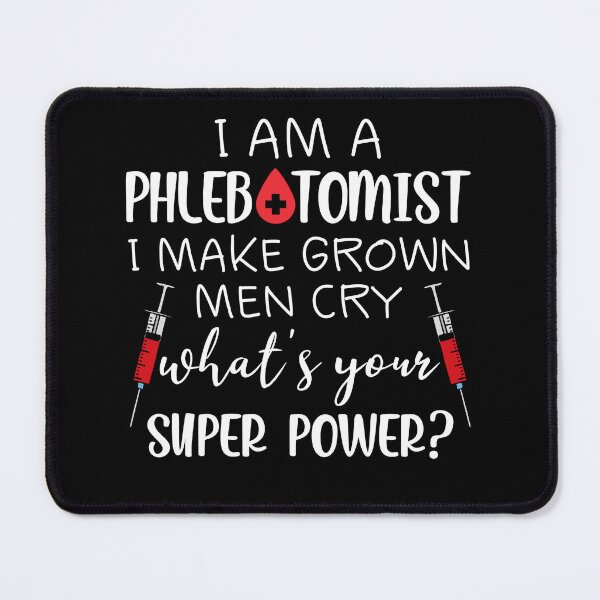 Item preview, I Am A Phlebotomist I Make Grown Men Cry designed and sold by SunsetGloww.