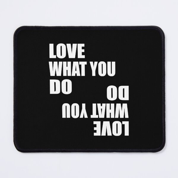 Item preview, Love What You Do Do What You Love - Funny Inspirational Quotes designed and sold by TravelScientist.