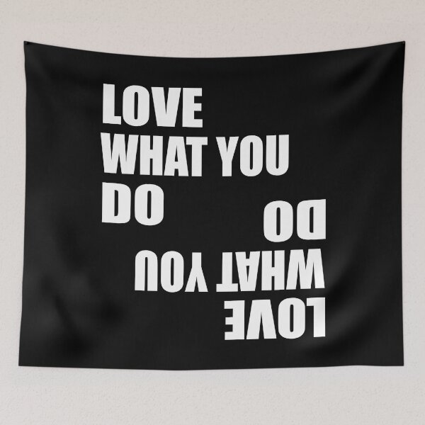 Item preview, Love What You Do Do What You Love - Funny Inspirational Quotes designed and sold by TravelScientist.