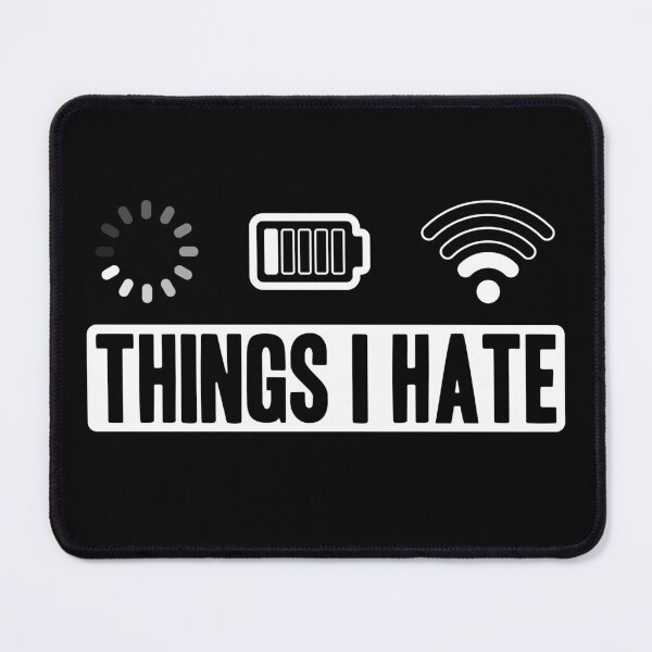 Item preview, Things I Hate designed and sold by SunsetGloww.