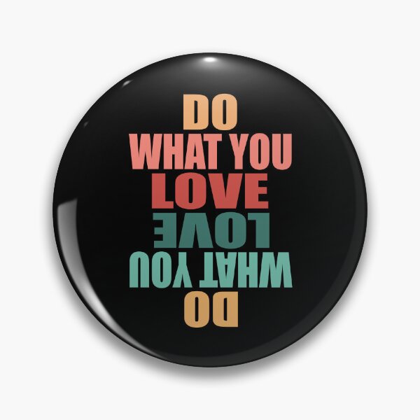 Item preview, Do What You Love Love What You Do - Funny Inspirational Quote designed and sold by TravelScientist.