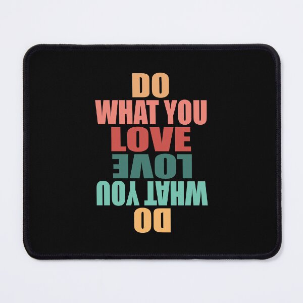 Item preview, Do What You Love Love What You Do - Funny Inspirational Quote designed and sold by TravelScientist.