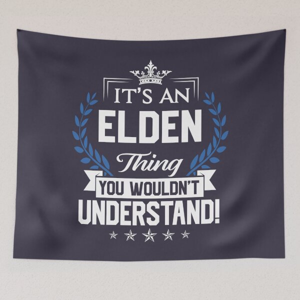 Item preview, Women Men Elden Name Elden Things Name You Wouldnt Understand Name Gift Item Tee designed and sold by MareikeMeiBner.