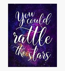 You could rattle the stars - Sarah J Maas Photographic Print