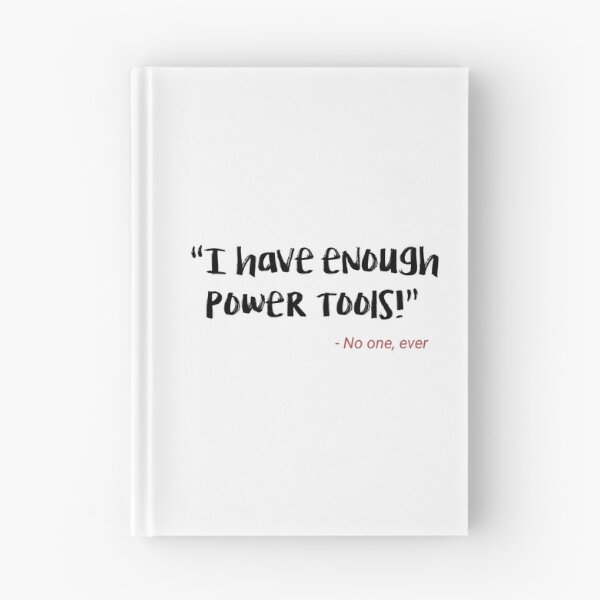 Item preview, Funny I have enough power tools designed and sold by Rott515.