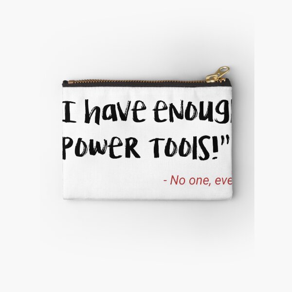 Item preview, Funny I have enough power tools designed and sold by Rott515.