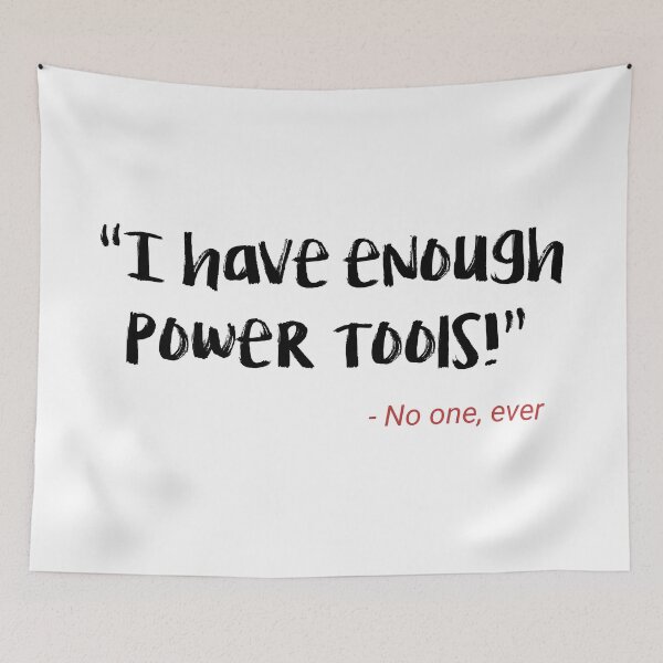 Item preview, Funny I have enough power tools designed and sold by Rott515.