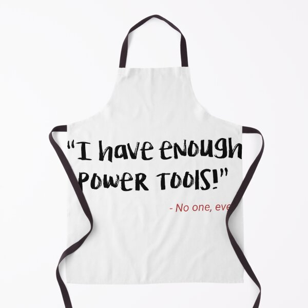 Item preview, Funny I have enough power tools designed and sold by Rott515.