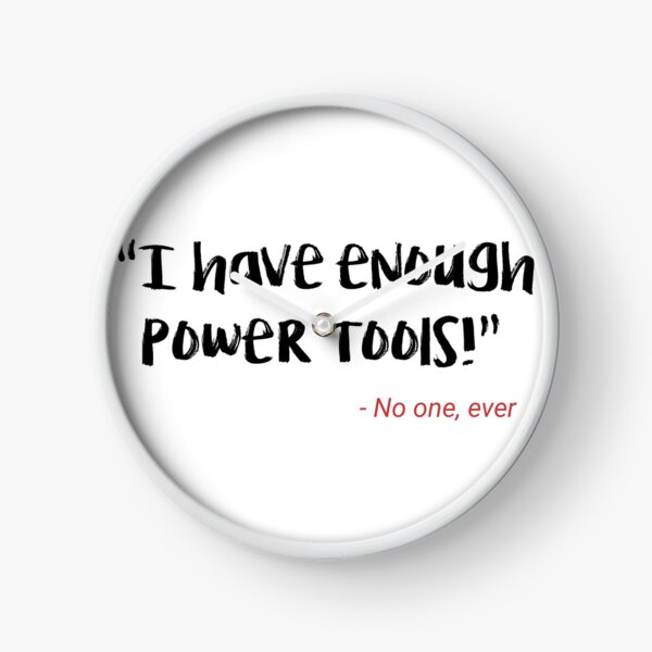 Item preview, Funny I have enough power tools designed and sold by Rott515.