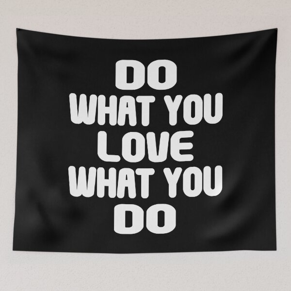 Item preview, Do What You Love What You Do - Funny Inspirational Quote designed and sold by TravelScientist.